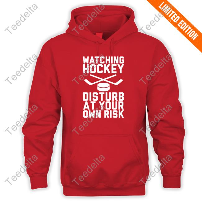 Official Watching Hockey Disturb At Your Own Risk Crewneck Sweatshirt