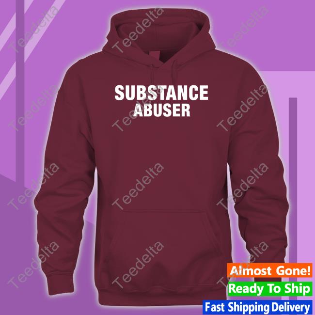 Substance Abuser Unisex T Shirt Gl0thes Store