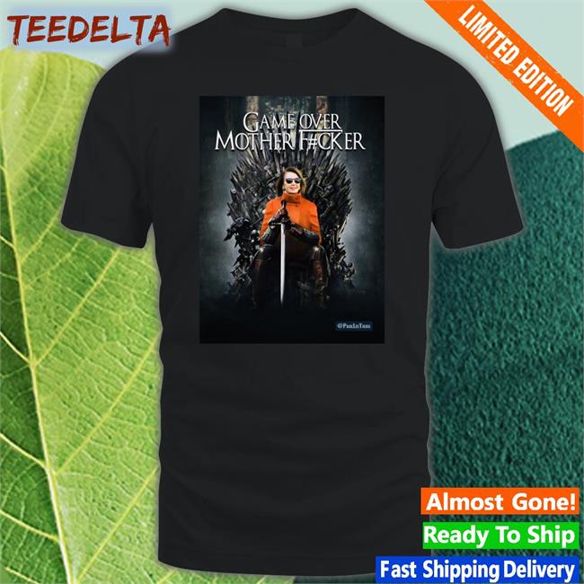 Game Over Mother Fucker T Shirt