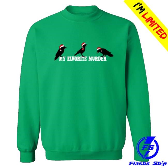 My Favorite Murder Merch Mfm Crows With Santa Hats Classic Shirt My Favorite Murder Merch Mfm Crows With Santa Hats Hoodie Sweatshirt