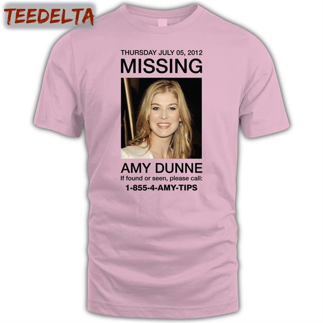 Thursday July 05 2012 Missing Amy Dunne If Found Or Seen Please Call 1-855-4-Amy-Tips Tee