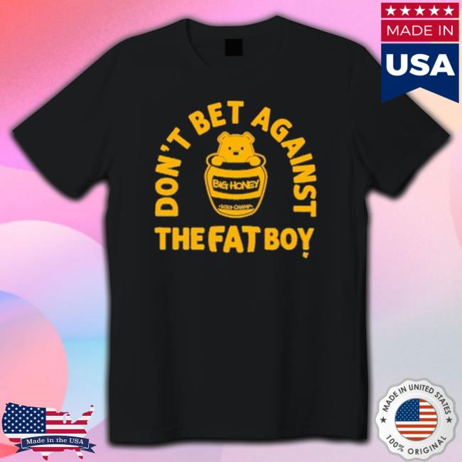 Official Nikola Jokic Saying Don’T Bet Against The Fat Boy Shirt