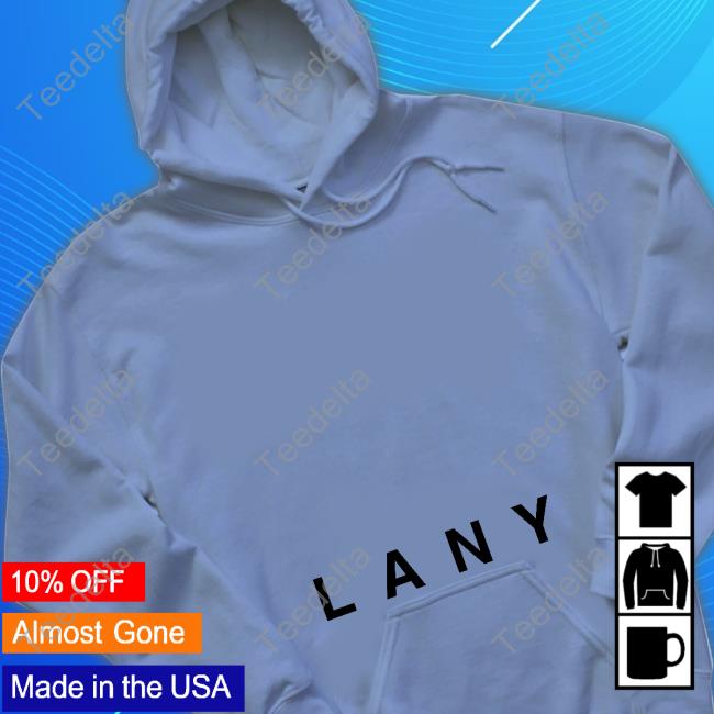 Lany Merch Lany You're A Superstar And You Wear It So Well But Nothing Like You In My Hoodie Xxl Shirt