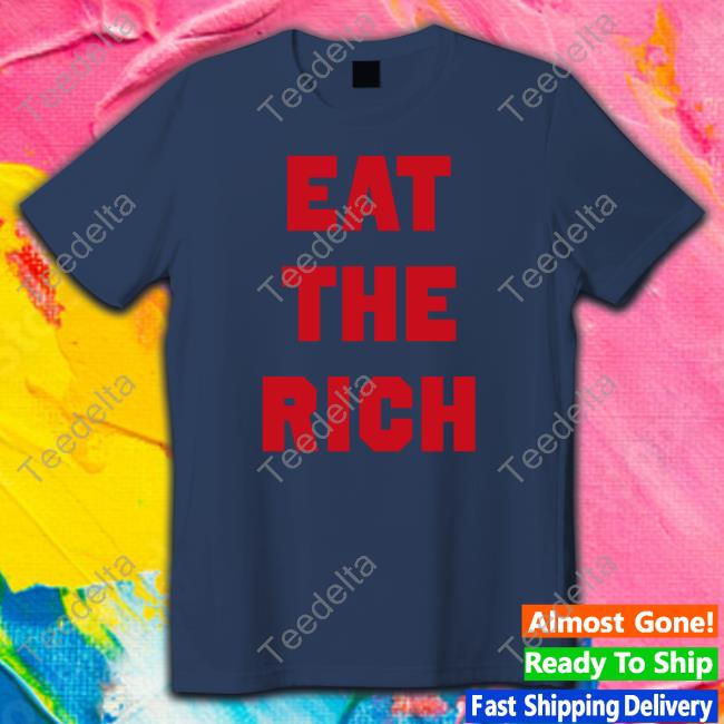 Molly Mccann Eat The Rich T-Shirts