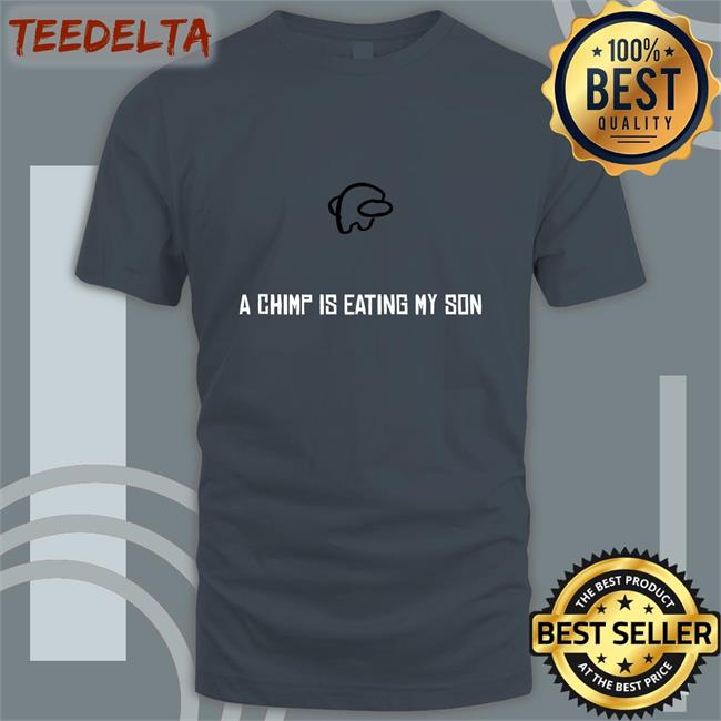 A Chimp Is Eating My Son Tee Doctor Kyle DeNigristein