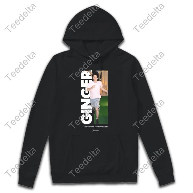 Brckhmptn Ginger Take The Odds, I'll Keep Dreaming Tee Shirt