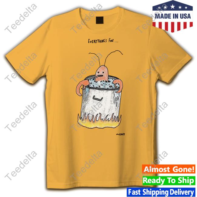 Reallygoodartist Store Everything's Fine Mgray Tee Matt Gray