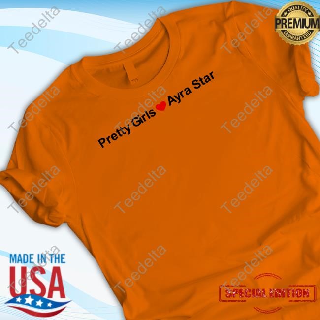 Pretty Girls Love Ayra Starr T Shirt Pretty Girls Love Ayra Starr T Shirt