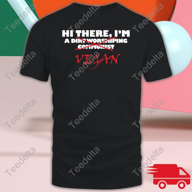 Manly Battleships Hi There I’M A Dirt Worshiping Communist Vegan Hoodie
