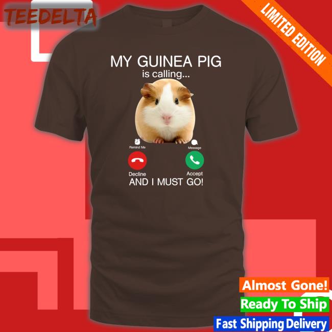 Weird Thrift Store Shirts My Guinea Pig Is Calling And I Must Go Tee