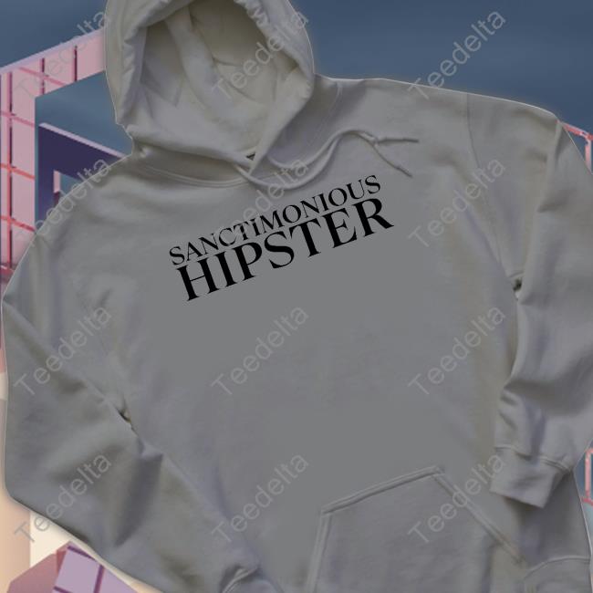 Feisty_Waters Sanctimonious Hipster Shirt