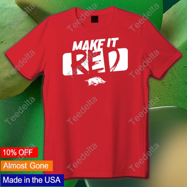 Arkansasrazorbacks Merch Make It Red Shirts