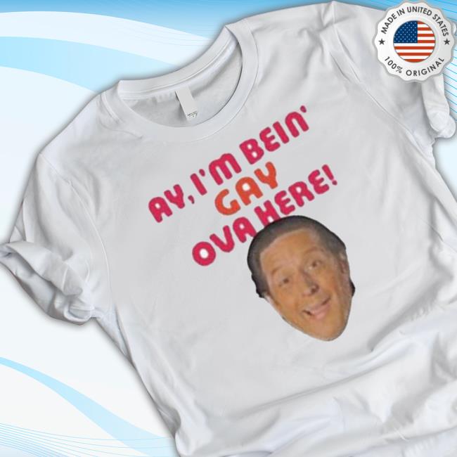 Top Anthony Atamanuik Ay I’M Bein Gay Over Here Tee