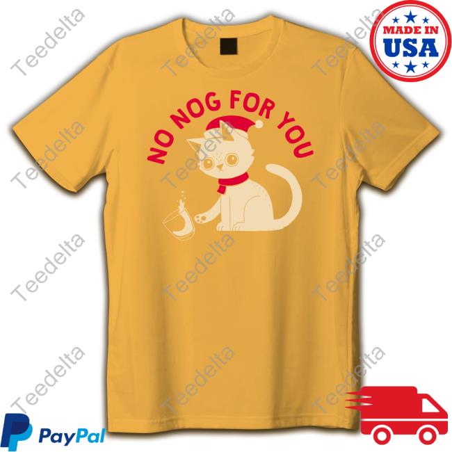 Dinomike Design No Nog For You Shirts Michael Buxton