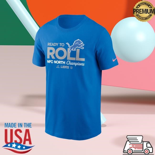 Detroit Lions 2024 Ready To Roll Nfc North Division Champions Locker Room Trophy Collection Funny Shirt