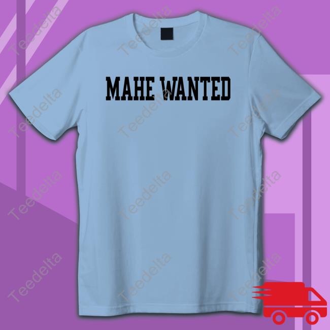 Mahe Wanted T-Shirt