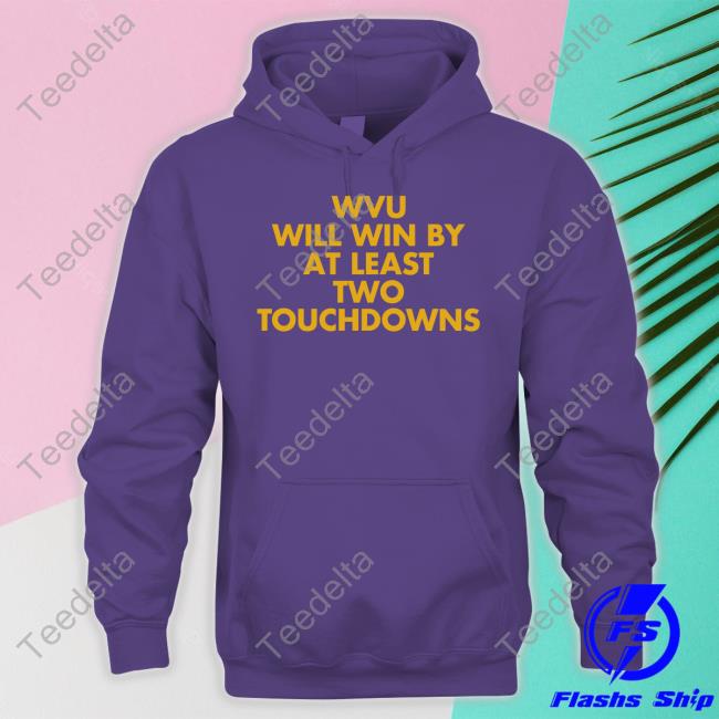 Wvu Will Win By At Least Two Touchdowns T-Shirt Not Tony Caridi Wvu Will Win By At Least Two Touchdowns T-Shirts