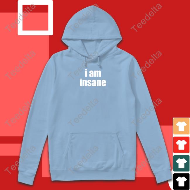 I Am Insane Tank Top