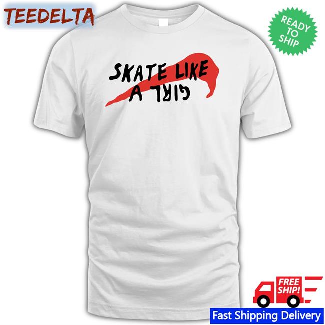 Spin Limit Store Skate Like A Girl Tee Shirt