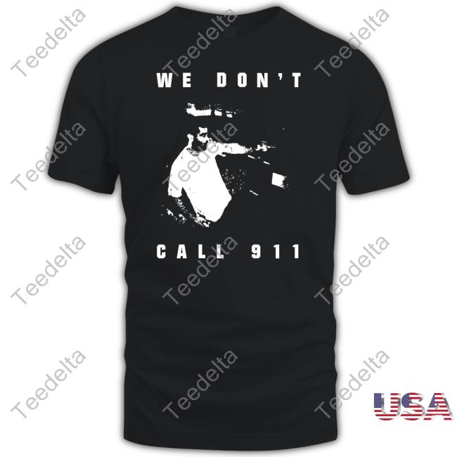 Sean Strickland Merch We Don't Call 911 Long Sleeve