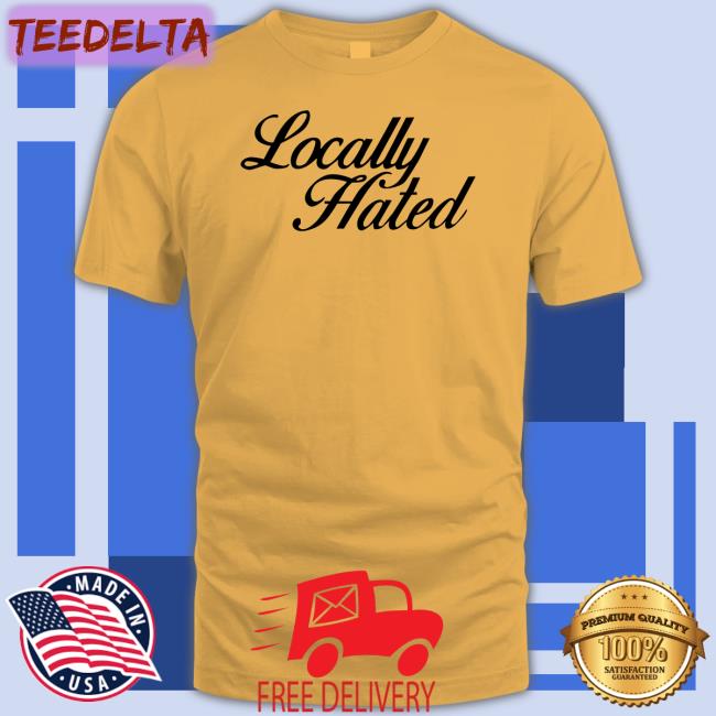 Estel Imane Locally Hated Shirt