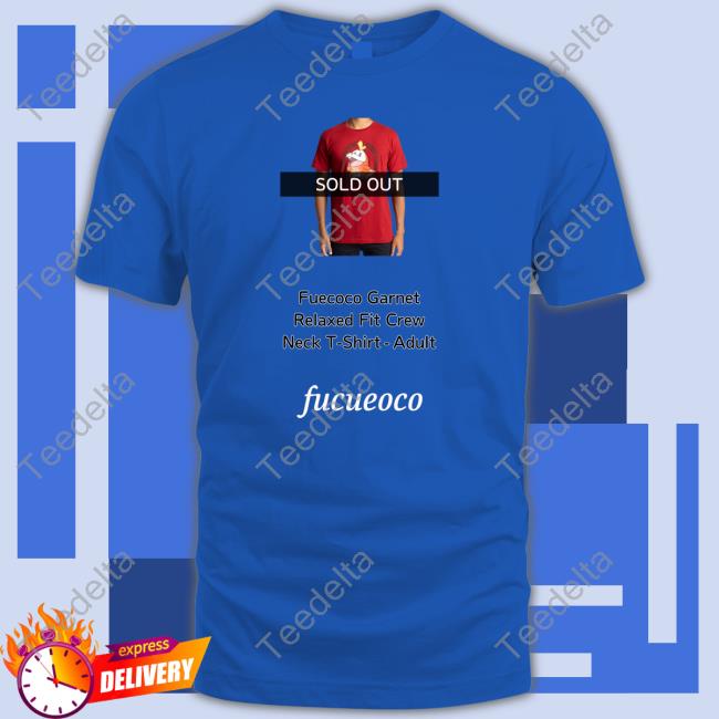 Sold Out Fuecoco Garnet Relaxed Fit Crew Neck T Shirt Adult Shirt