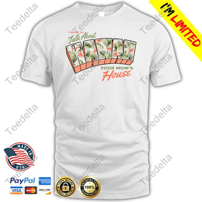 I Want To Talk About Hawaii Your Mom's House Hoodie