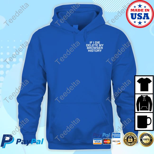 Rubi Rose Official If I Die Delete My Browser History Hooded Sweatshirt