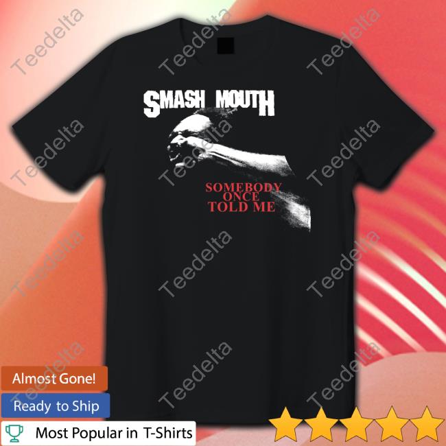 Lardhumungus Smash Mouth Somebody Once Told Me T Shirt