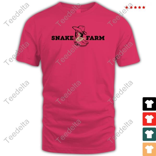 Snake Farm T Shirt Sooo What Youre Saying Is Snake Farm Shirt