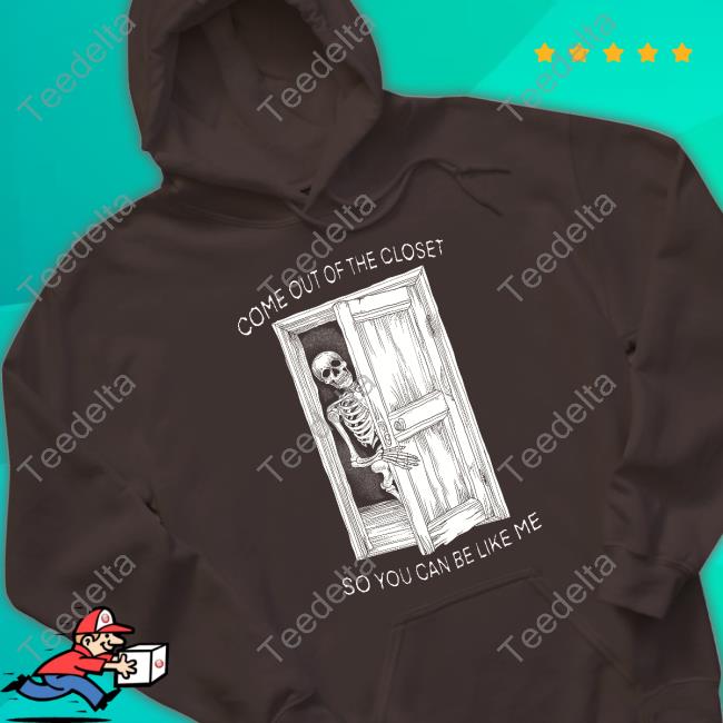 Teenhearts Come Out Of The Closet So You Can Be Like Me Sweatshirt Teenhearts Come Out Of The Closet So You Can Be Like Me Long Sleeve Tee Shirt