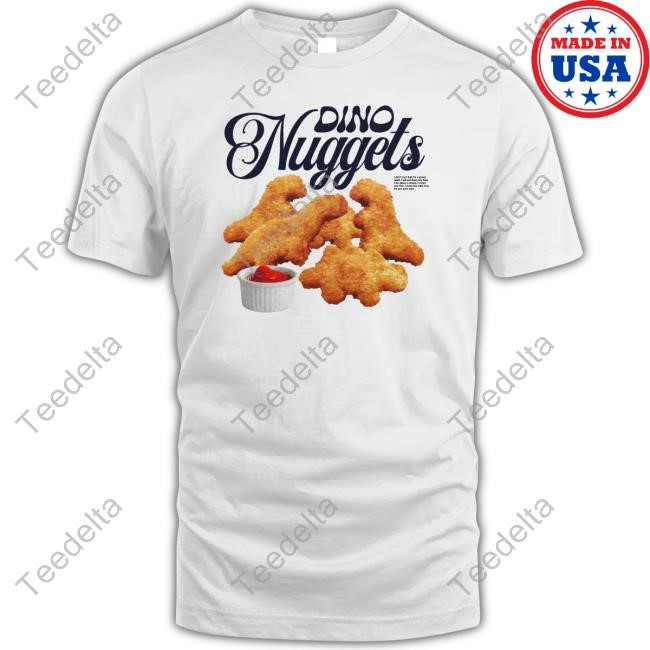 Dino Nuggets I Don't Care That I'm A Grown Adult Tee Shirt