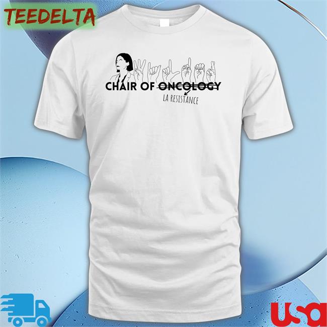 Chair Of Oncology La Resistance Tee Shirt
