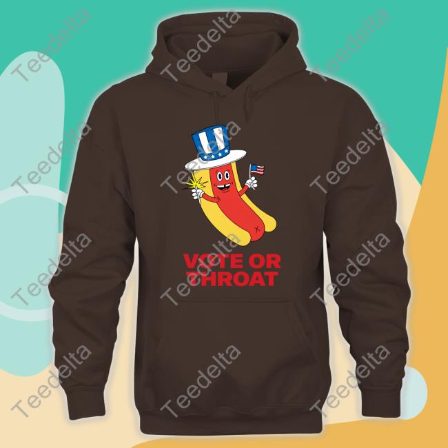 Vote Or Throat Shirt Shirts That Go Hard