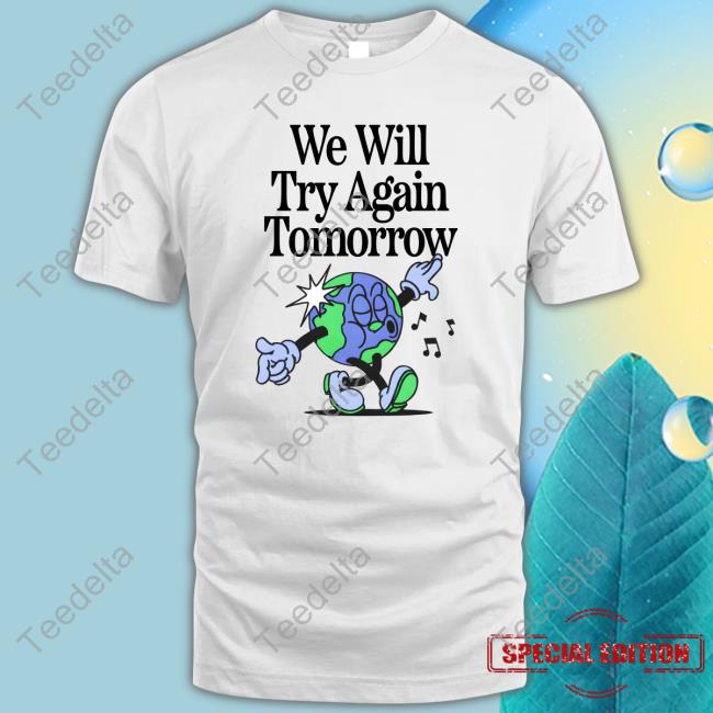 We Will Try Again Tomorrow Hoodie Nelson