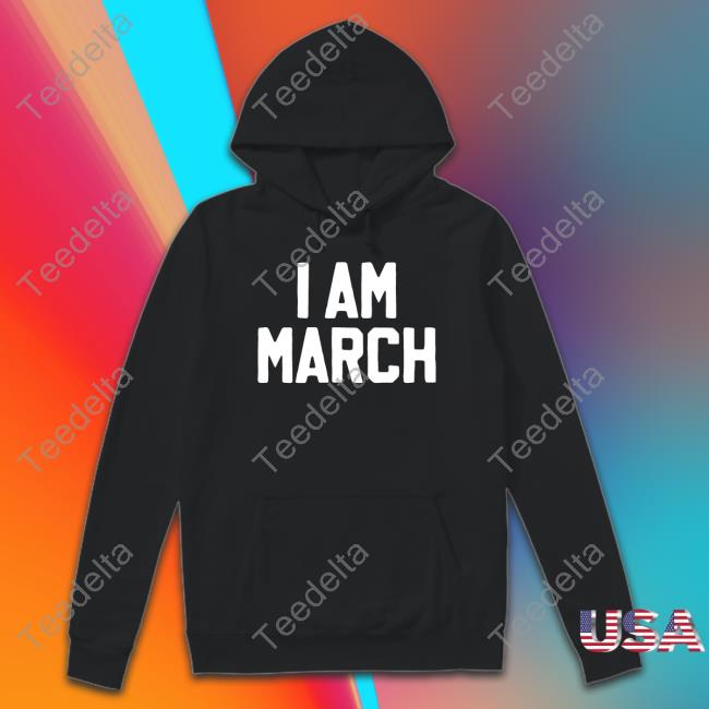 Barstoolsports Store I Am March Tee Shirt Barstoolsports Store I Am March T Shirt