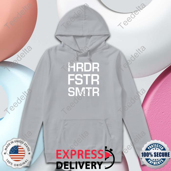 Hrdr Fstr Smtr Shirt