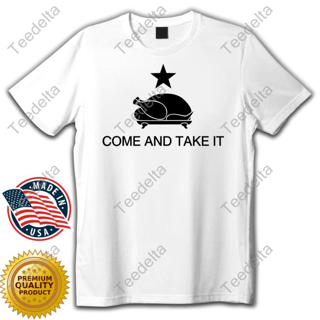 Chicken Come And Take It T Shirt
