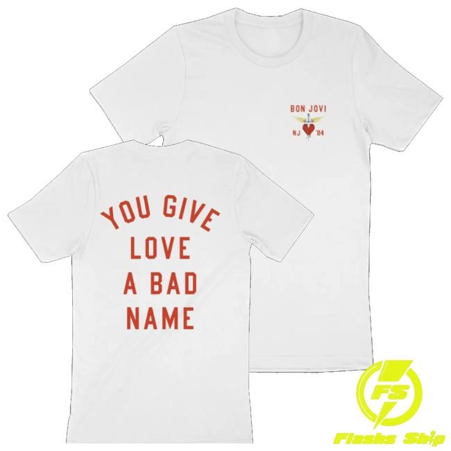 Bon Jovi Merch Store You Give Love A Bad Name Shirts