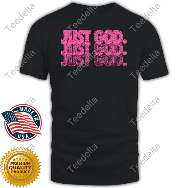 God Is Dope Merch Faded Just God Tee Shirt