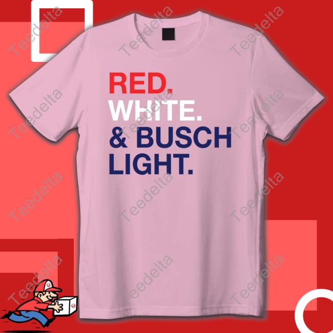 Rodney Davis Red White And Busch Light T-Shirt Rodney Davis Red White And Busch Light Sweatshirts