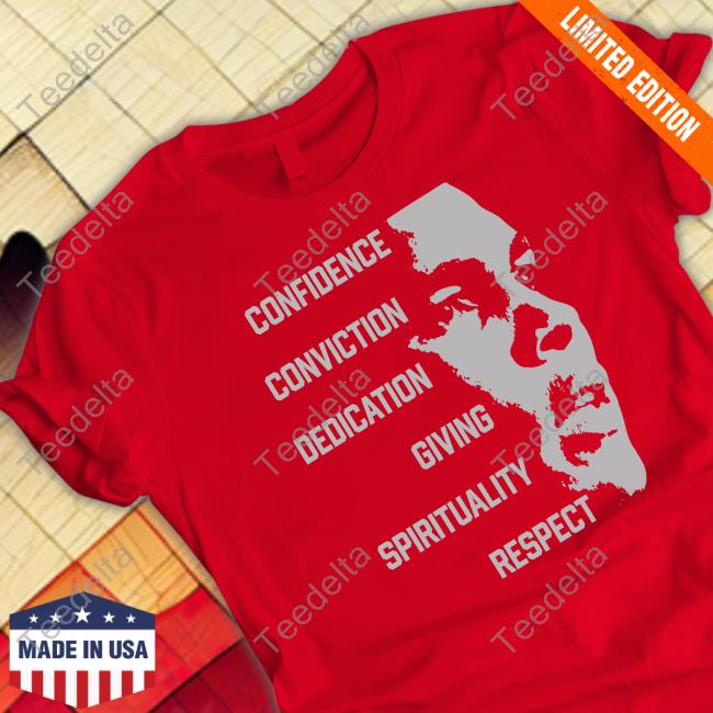 Muhammad Ali Confidence Conviction Dedication Giving Spirituality Respect Shirt