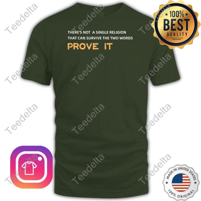 Fwordstee There's Not A Single Religion That Can Survive The Two Words Prove It T-Shirt