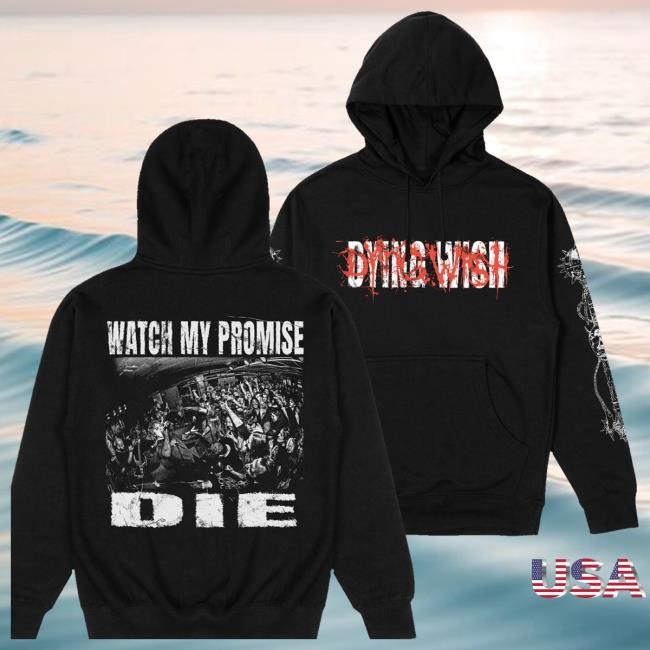 Trending Dying Wish Official Merchandise Watch My Promise Die Tee