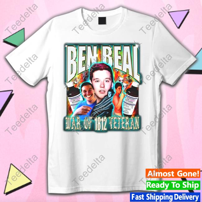 Bealio Ben Beal War Of 1812 Veteran Shirt