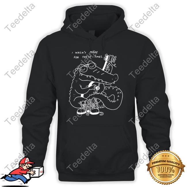Guitar I Wasn't Made For These Times Hoodie