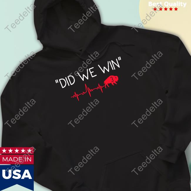 Buffalo Bills Did We Win Damar Hamlin 3 Shirt