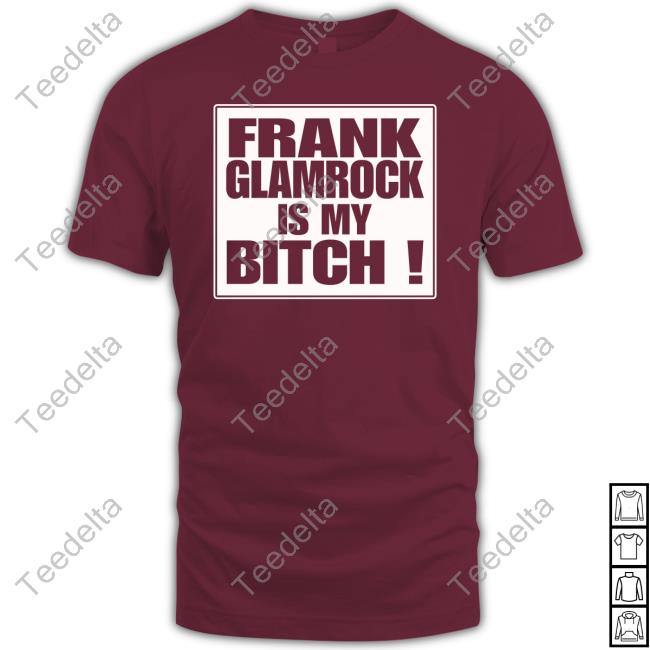 Strikeforce Frank Glamrock Is My Bitch Hoodie