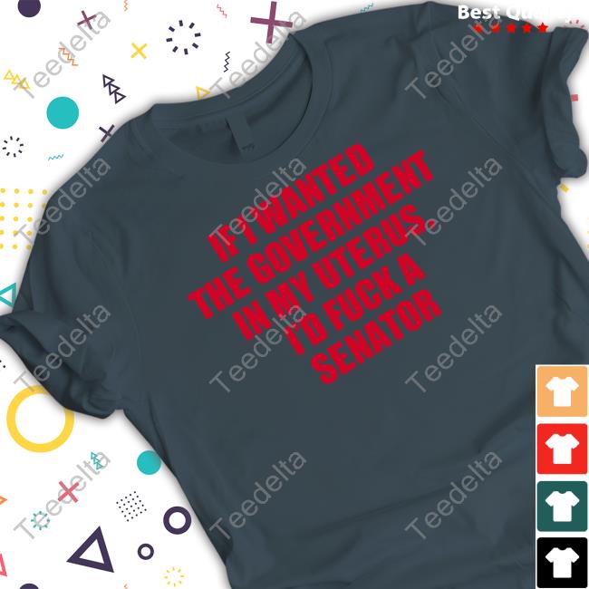 Hoesforclothes If I Wanted The Government In My Uterus I'd Fuck A Senator Hooded Sweatshirt