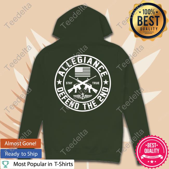 Allegiance Stay True Defend The 2Nd Shirt